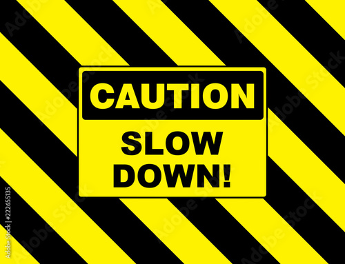 warning sign caution slow down placard board