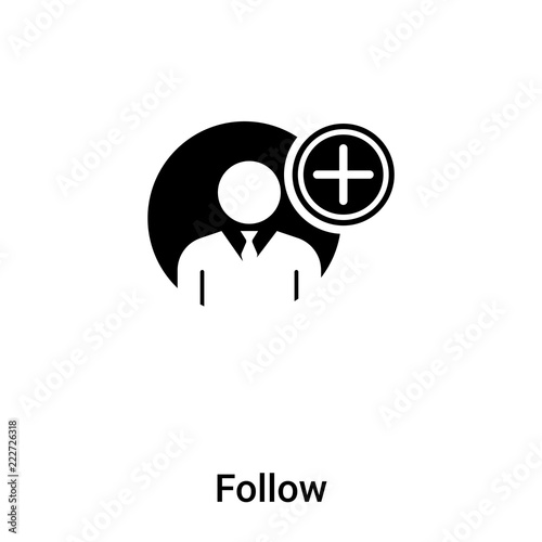 Follow icon vector isolated on white background, logo concept of Follow sign on transparent background, black filled symbol