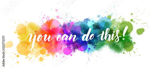 You can do this! - lettering on watercolor splash