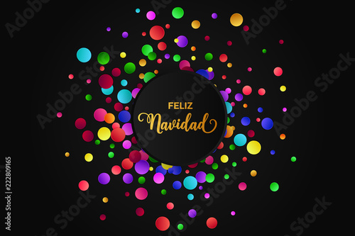 Feliz Navidad spanish text. Christmas vector card with colorful round round confetti on black background.