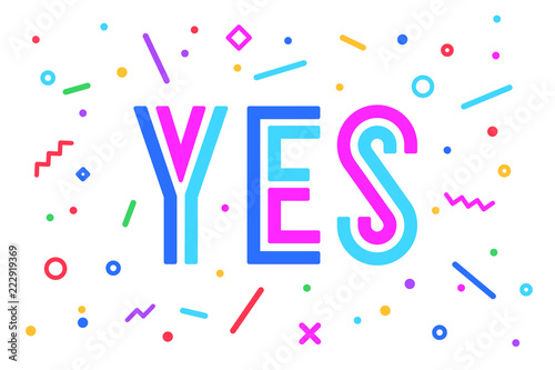 Banner Yes. Speech bubble, poster and sticker concept in memphis geometric style with text Yes. Icon message Yes for banner, poster. Design for speech, message, social network. Vector Illustration