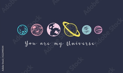Love slogan with hand drawn planets. You are my Universe. photo