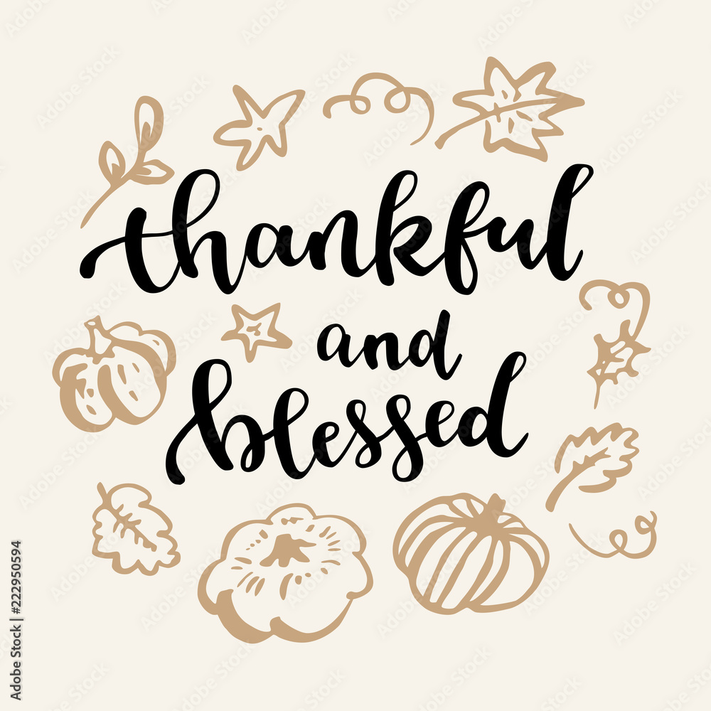 Thankful and blessed. Thanksgiving quote. Fall modern calligraphic hand drawn greeting card