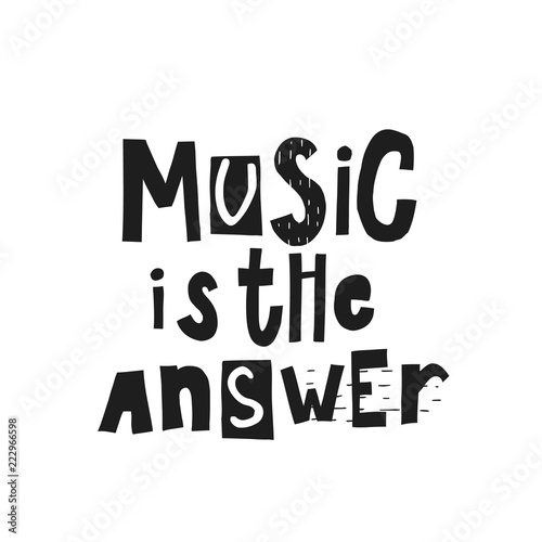 Music is the answer print lettering