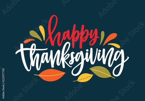 Happy Thanksgiving wish written with elegant calligraphic script and decorated by fallen autumn foliage. Colored seasonal vector illustration in flat style for holiday greeting card, postcard.