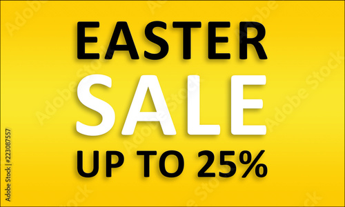 Easter Sale Up TO 25% - Golden business poster. Clean text on yellow background.