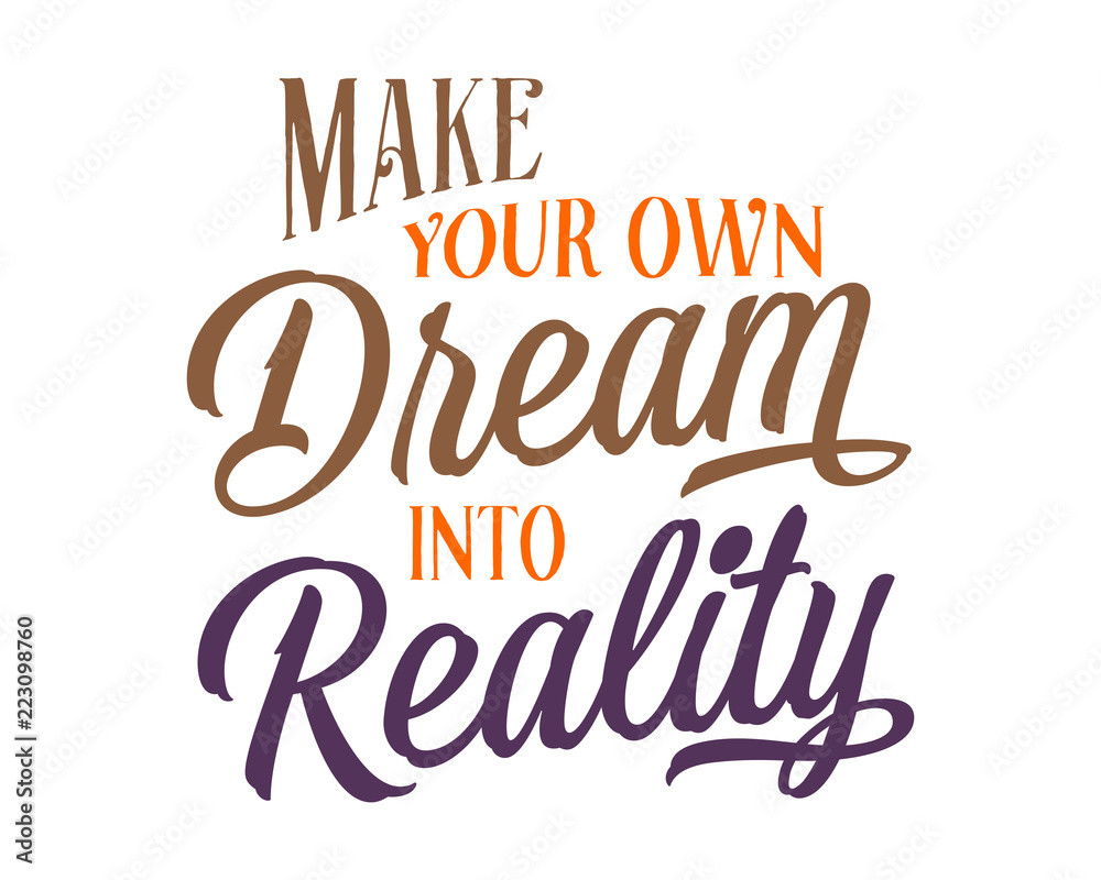 make your own dream into reality words sentence typography typographic writing script image vector icon symbol