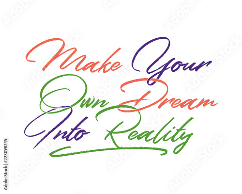 make your own dream into reality words sentence typography typographic writing script image vector icon symbol