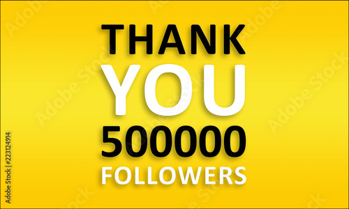 Thank You 500000 Followers - Golden business poster. Clean text on yellow background.