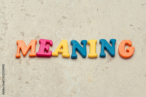 meaning word in colorful letters. meaning concept.