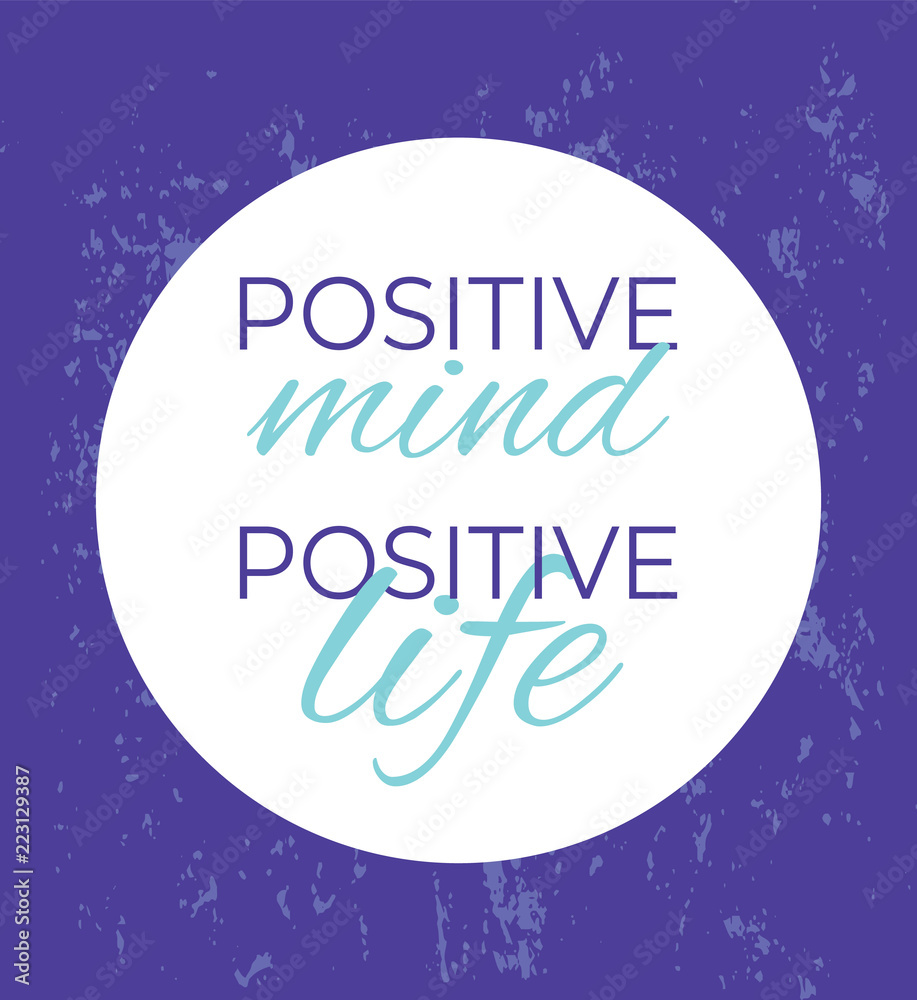 Positive mind positive life. Vector illustration design element