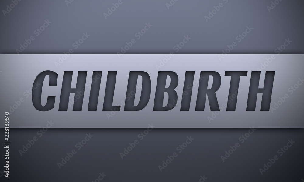 childbirth - word on silver background childbirth - word on silver background