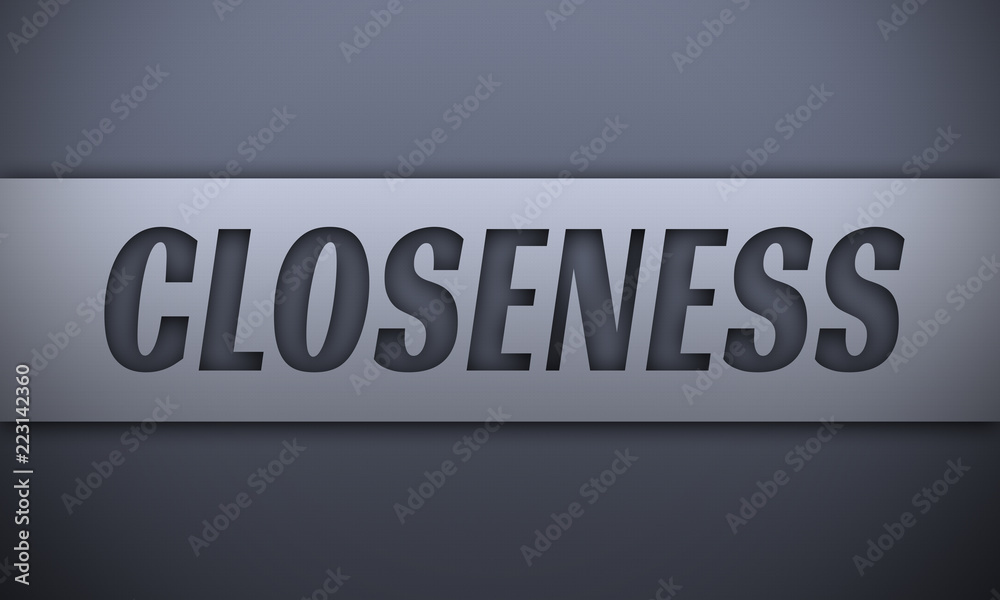 closeness - word on silver background closeness - word on silver background