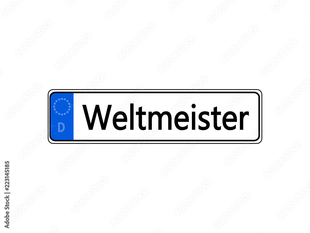 German specific vehicle registration plate with word weltmeister German specific vehicle registration plate with word weltmeister