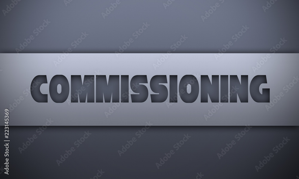 commissioning - word on silver background commissioning - word on silver background