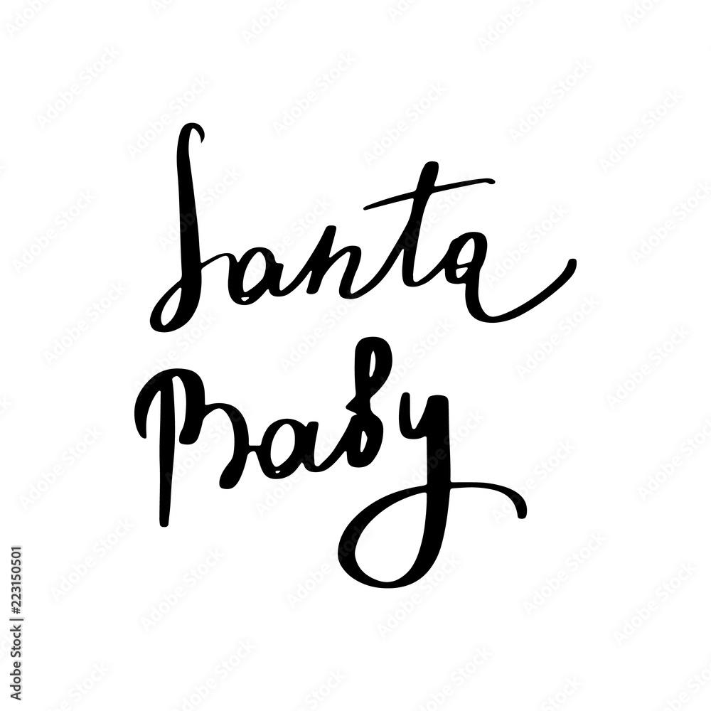 Santa baby - Hand drawn holiday and Christmas vector typography. New Year card decoration. isolated on background. Santa baby - Hand drawn holiday and Christmas vector typography. New Year card decoration. isolated on background.