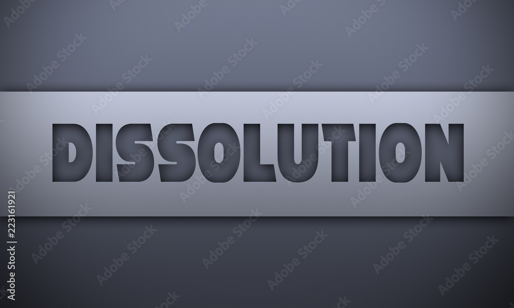 dissolution - word on silver background dissolution - word on silver background