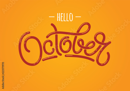 Hand drawn lettering Hello October isolated on orange background. Vector typography for advertising, poster, calendar, cards etc.