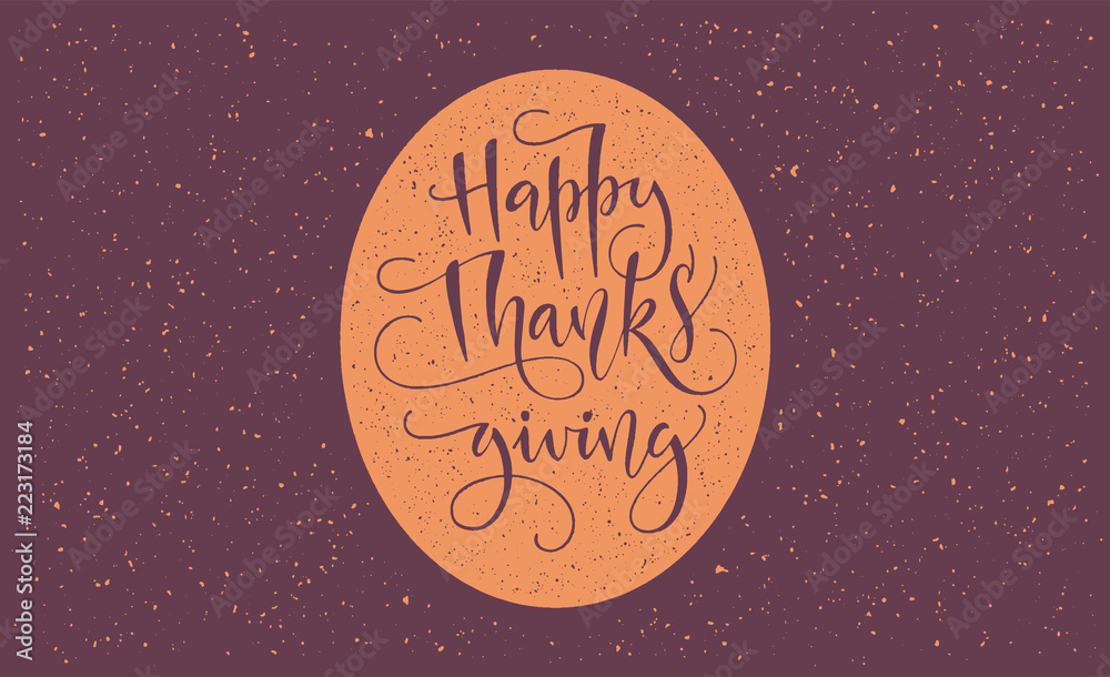 Happy Thanksgiving beautiful lettering. Celebration quote Happy Thanksgiving for stamp, greeting card.  Vector illustration.