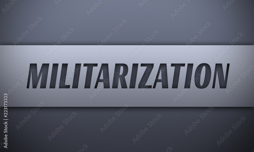 militarization - word on silver background