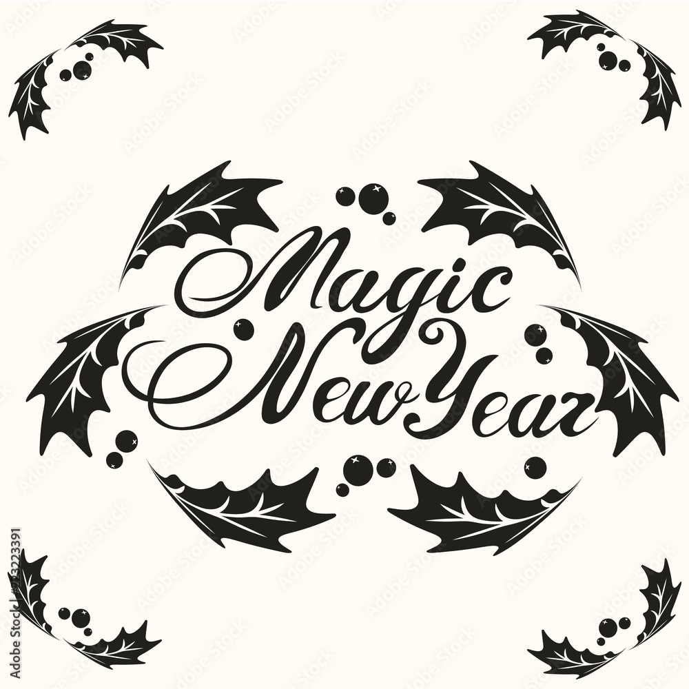 Magic New Year phrase in frame. Hand drawn lettering phrase for holidays. Christmas theme. Happy New Year and Merry Christmas. Phrase in frame with holly berries mistletoe. Minimal print design. Magic New Year phrase in frame. Hand drawn lettering phrase for holidays. Christmas theme. Happy New Year and Merry Christmas. Phrase in frame with holly berries mistletoe. Minimal print design.