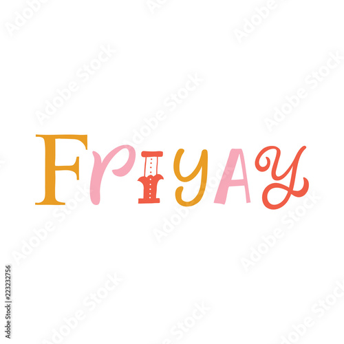 Hand drawn lettering card. The inscription: Friyay. Perfect design for greeting cards, posters, T-shirts, banners, print invitations.