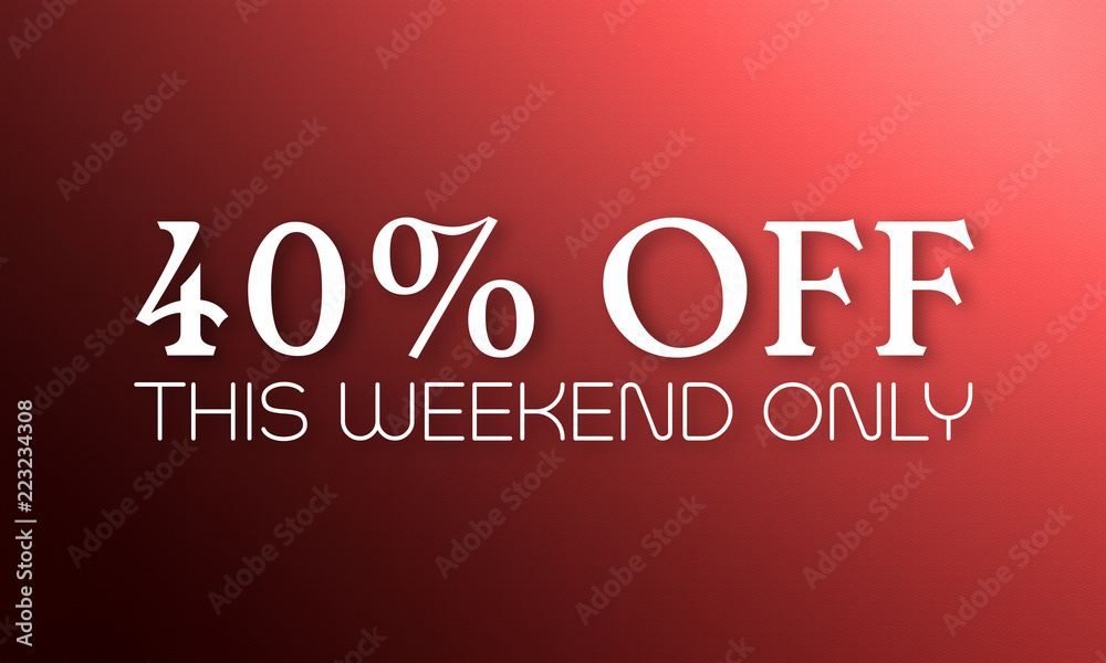 40% Off This Weekend Only - white text on red background 40% Off This Weekend Only - white text on red background