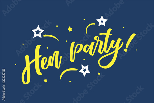 Hand sketched Hen party lettering typography. Drawn inspirational quotation, motivational quote. Fortune logotype, badge, poster, logo, tag stars. Banner on blue background. Vector illustration