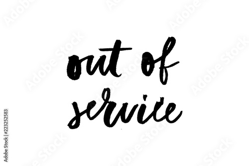 slogan Out of Service phrase graphic vector Print Fashion lettering calligraphy
