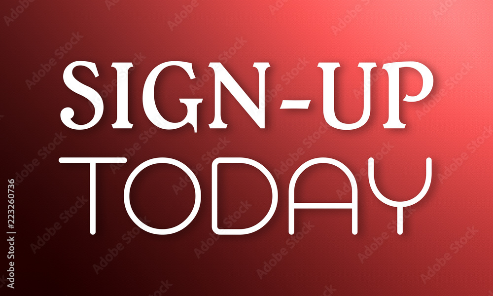 Obraz premium Sign-Up Today - white text on red background