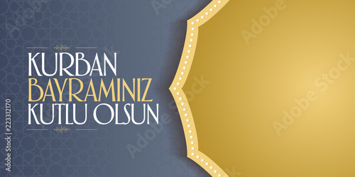 Feast of the Sacrif (Eid al-Adha Mubarak) Feast of the Sacrifice Greeting (Turkish: Kurban Bayraminiz Kutlu Olsun) Holy month of muslim community with flag billboard.