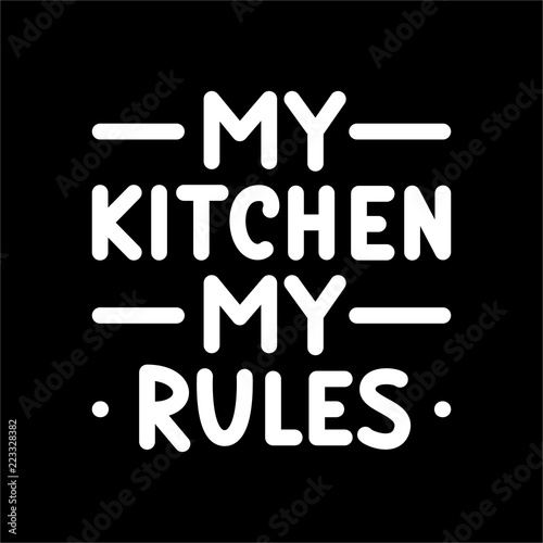 Murais de parede My kitchen, my rules