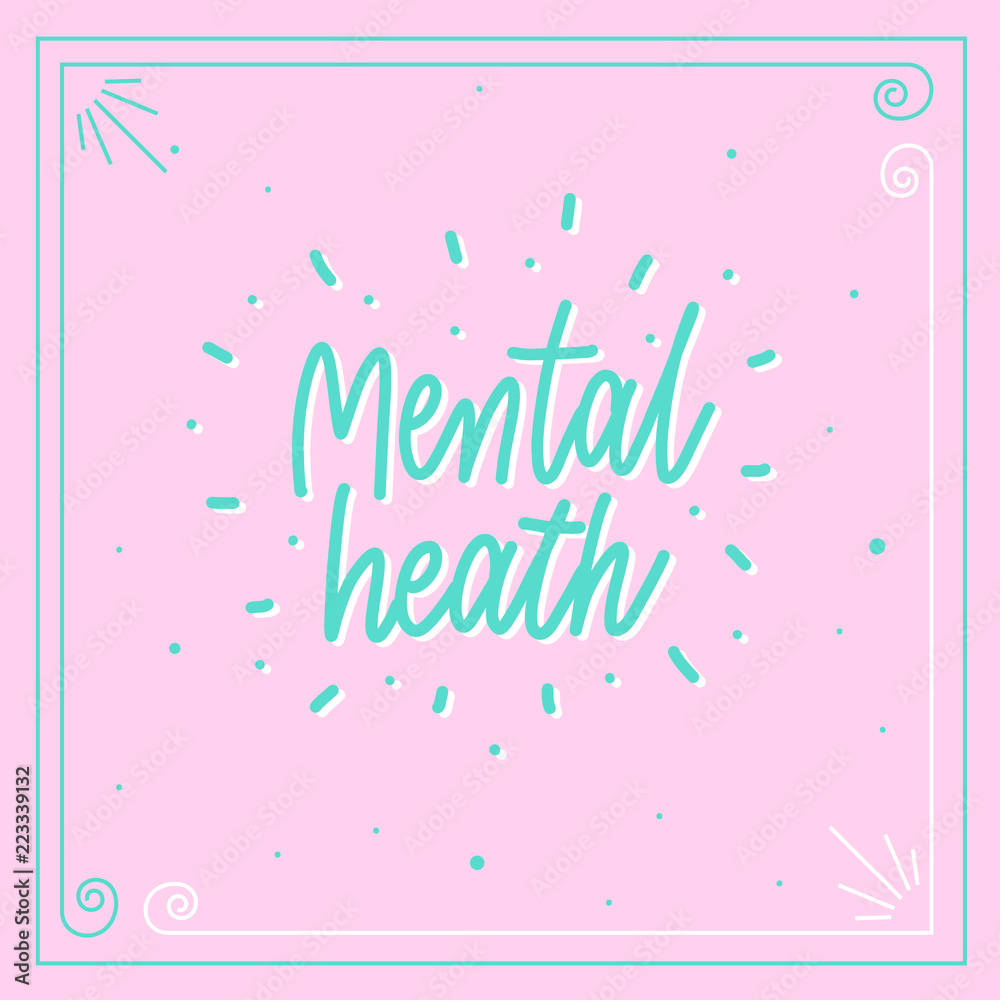 Mental health - lettering motivational poster vector.