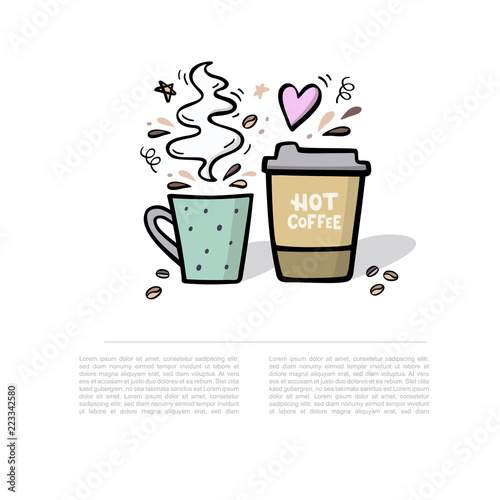 Coffee handdrawn illustration with space for your text. Coffee to go and coffee cup cute vector illustration with design elements
