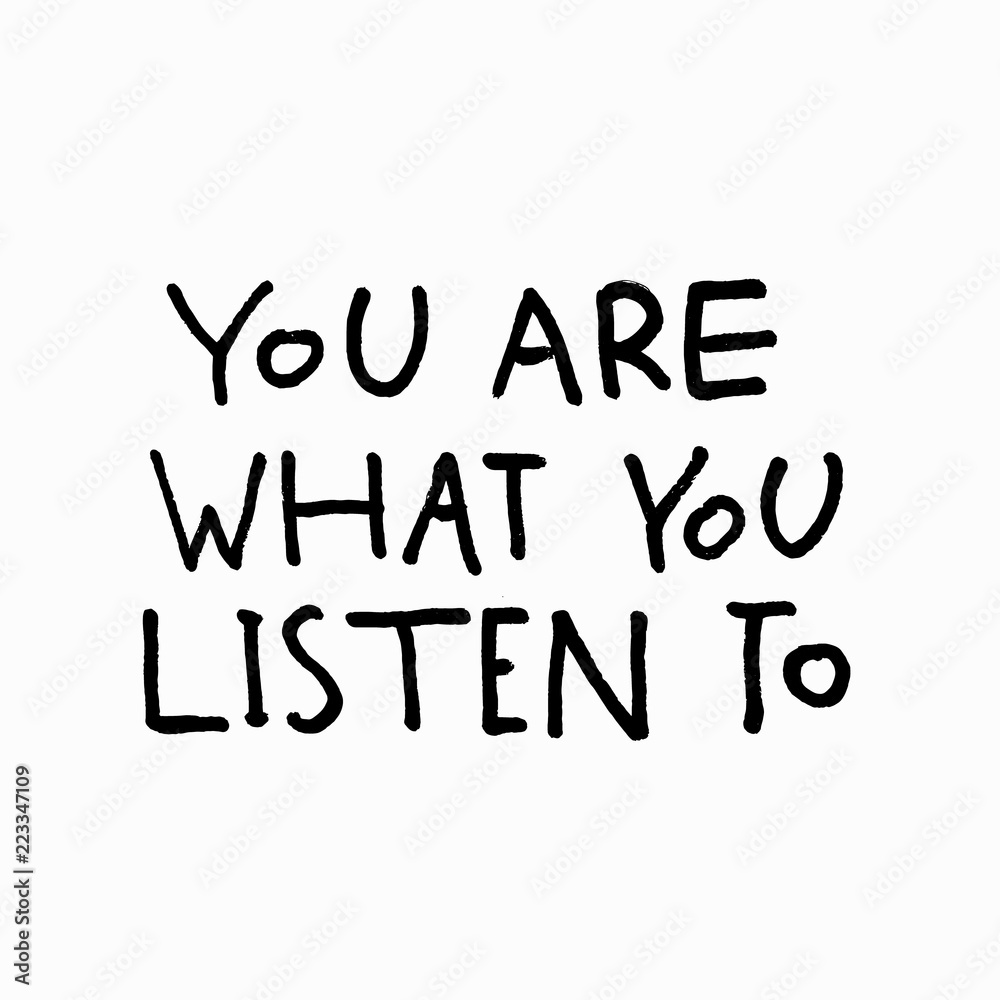 You are what listen music