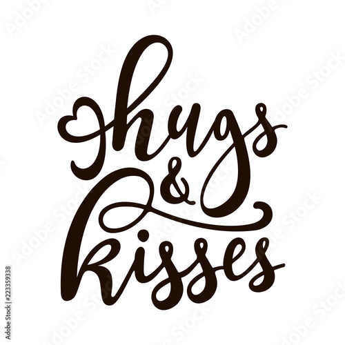 "Hugs and kisses" - vector hand drawn lettering isolated on white background. Good for Valentine's Day designs, t-shirt design, greeting cards, wedding stationary and more.