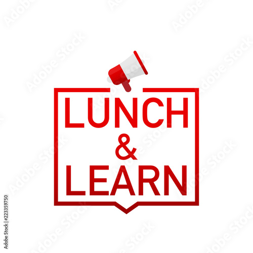 Hand holding megaphone - Lunch and learn. Vector illustration.