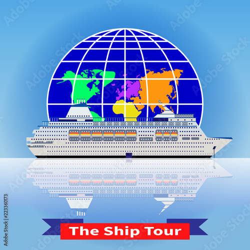 The concept of a cruise ship tour around the world