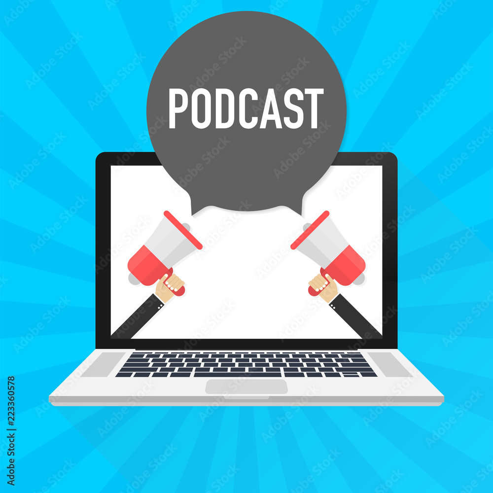 Laptop notebook computer screen. Hand holding megaphone. Podcast text in speech bubble. Vector illustration. Laptop notebook computer screen. Hand holding megaphone. Podcast text in speech bubble. Vector illustration.