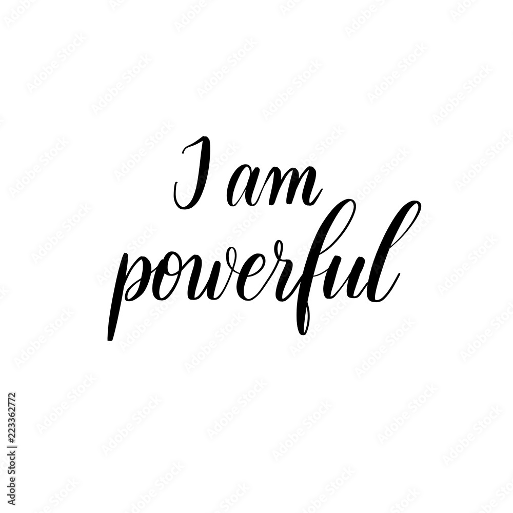 I am powerful - lettering vector inscription. I am powerful - lettering vector inscription.