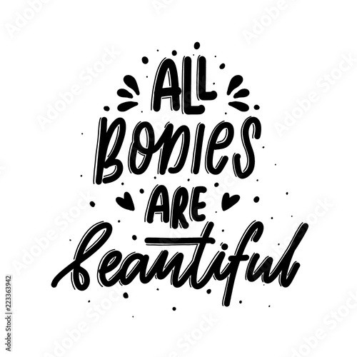 All bodies are beautiful - hand  lettering vector inscription.