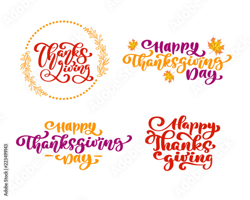 Set of calligraphy phrases Thanksgiving  Happy Thanksgiving Day. Holiday Family Positive quotes lettering. Postcard or poster graphic design typography element. Hand written vector