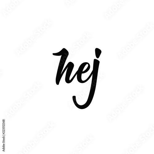 Swedish text: Hello. lettering. calligraphy vector illustration. Hej