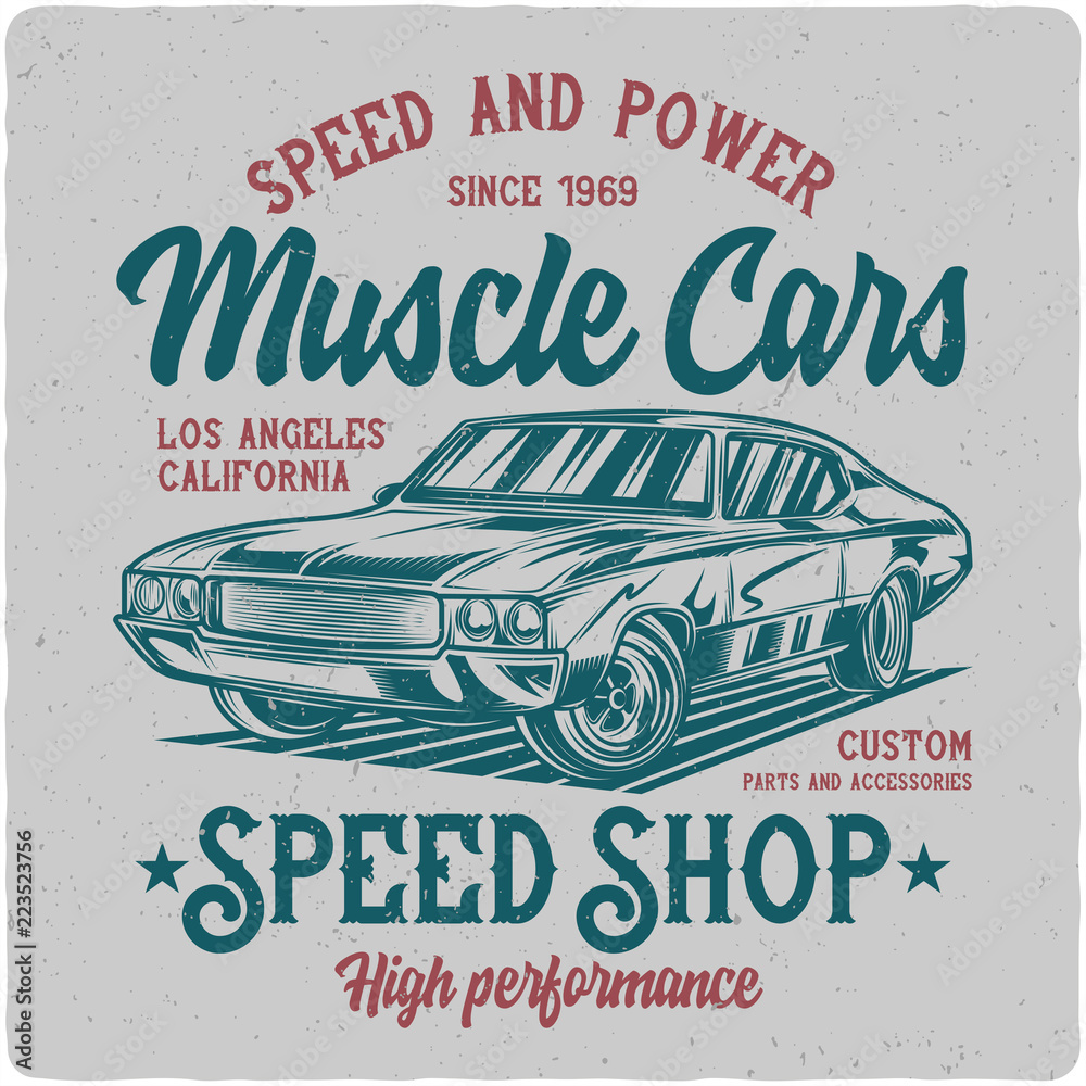 T-shirt or poster design with illustration of classic muscle car. Label ...