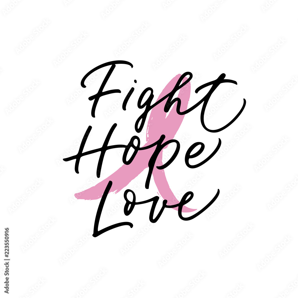 Fight, hope, love card. Lettering for Breast Cancer awareness month. Ink illustration. Modern brush calligraphy. Isolated on white background. Fight, hope, love card. Lettering for Breast Cancer awareness month. Ink illustration. Modern brush calligraphy. Isolated on white background.