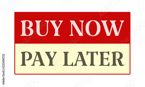Buy Now Pay Later - written on red card on white background