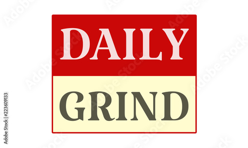 daily grind - written on red card on white background