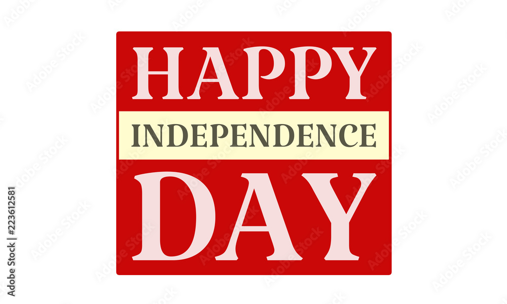 Happy Independence Day - written on red card on white background Happy Independence Day - written on red card on white background