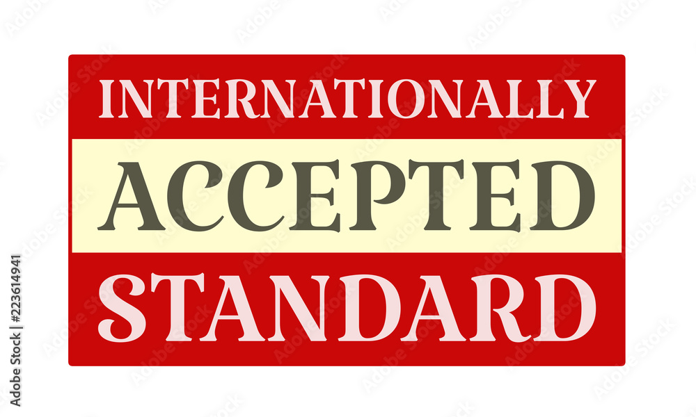 Internationally Accepted Standard - written on red card on white background