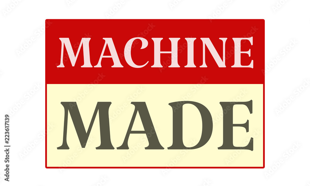 machine made - written on red card on white background machine made - written on red card on white background